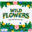 Wild Flowers