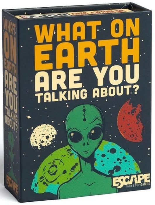 What On Earth Are You Talking About?
