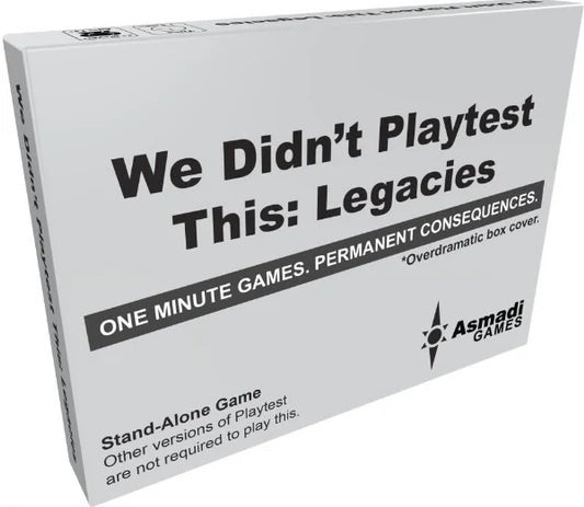 We Didn't Playtest This Legacies