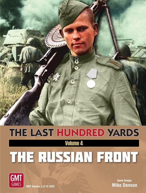 The Last Hundred Yards Volume 4 The Russian Front