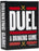 Duel A Drinking Game