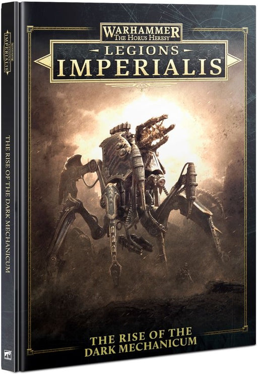 Warhammer The Horus Heresy Legions Imperialis The Rise of the Dark Mechanicum