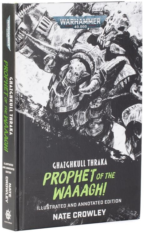 Ghazghkull Thraka Prophet of the Waaagh! (Illustrated and Annotated Edition) Pre Order