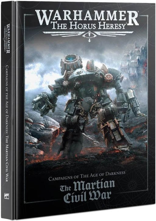 Warhammer The Horus Heresy Campaigns of The Age of Darkness: The Martian Civil War