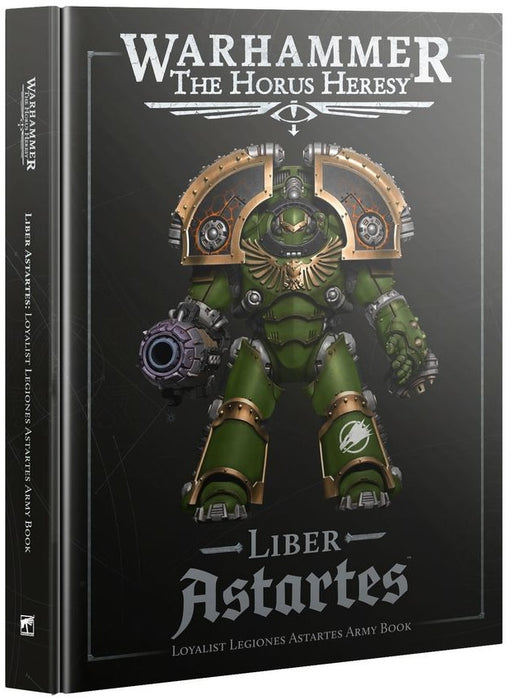 Warhammer The Horus Heresy Liber Astartes: Loyalist Legiones Astartes Army Book