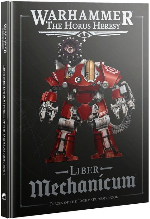 Warhammer The Horus Heresy Liber Mechanicum Forces of the Taghmata Army Book