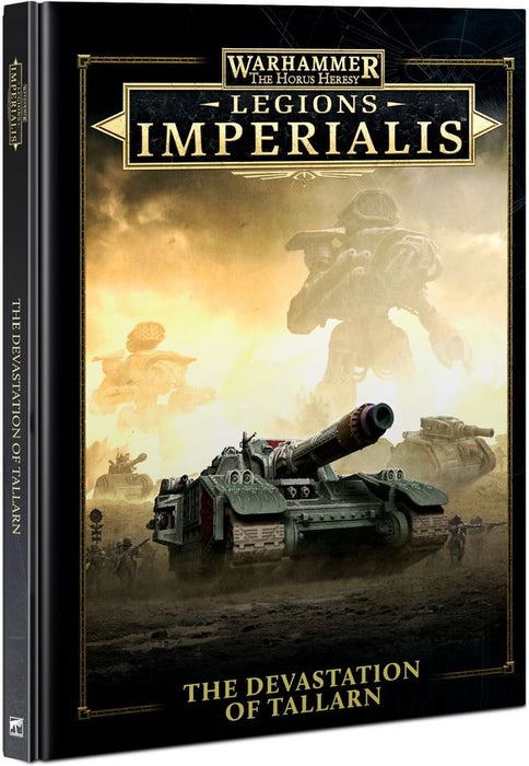 Warhammer The Horus Heresy Legions Imperialis The Devastation of Tallarn (Hardback)