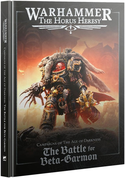 Warhammer The Horus Heresy Campaigns Of The Age Of Darkness - The Battle For Beta-Garmon (Hardback)
