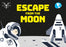 Escape from the Moon