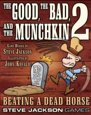 The Good the Bad and the Munchkin 2 Beating a Dead Horse
