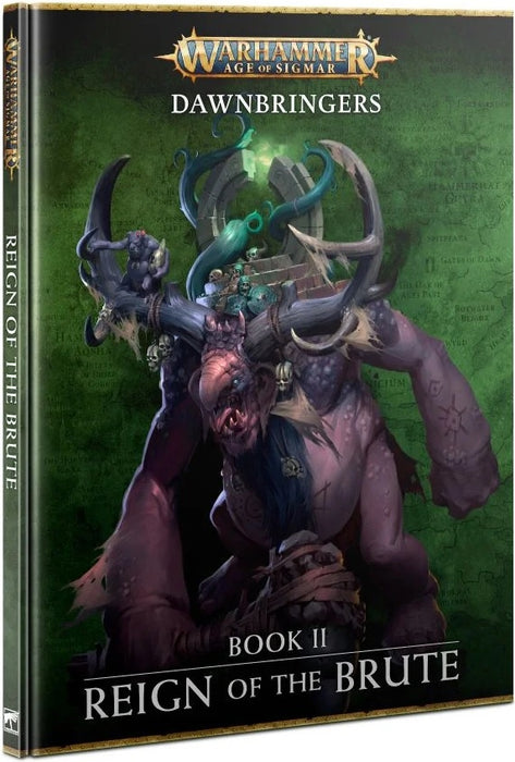 Warhammer Age Of Sigmar Dawnbringers: Book II - Reign of the Brute