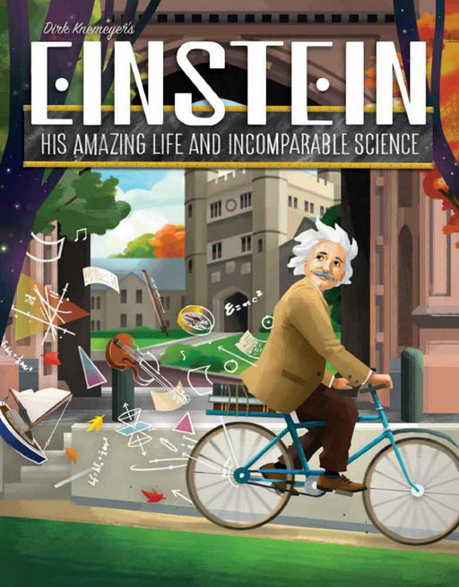 Einstein - His Amazing Life and Incomparable Science