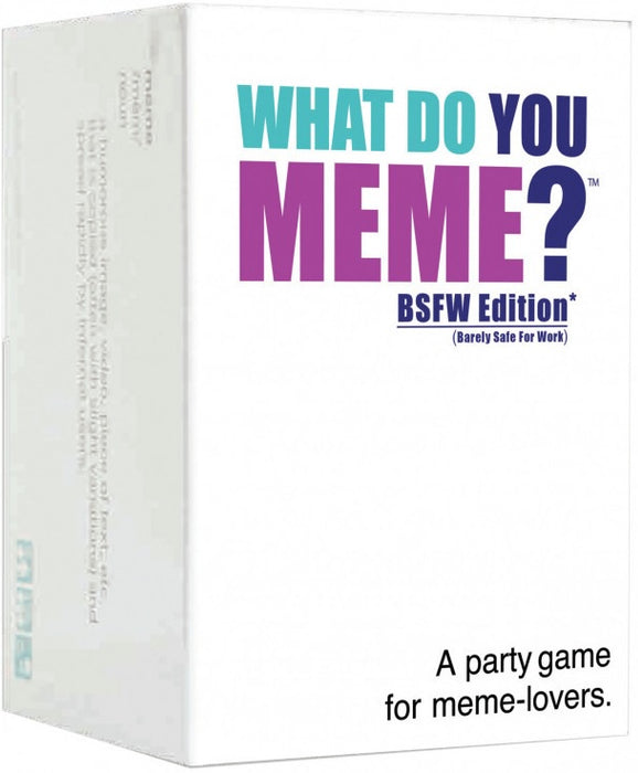 What Do You Meme? BSFW Edition