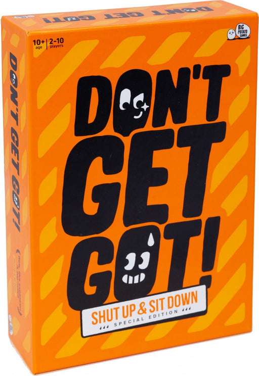 Don't Get Got - Shut Up & Sit Down Special Edition