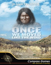 Once We Moved Like the Wind The Apache Wars 1861-1886